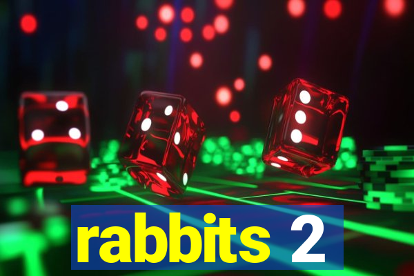 rabbits 2
